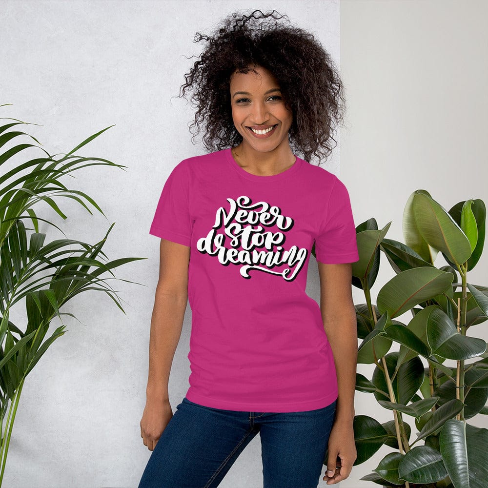 Absolutestacker2 Berry / S Never stop dreaming Custom T-shirt