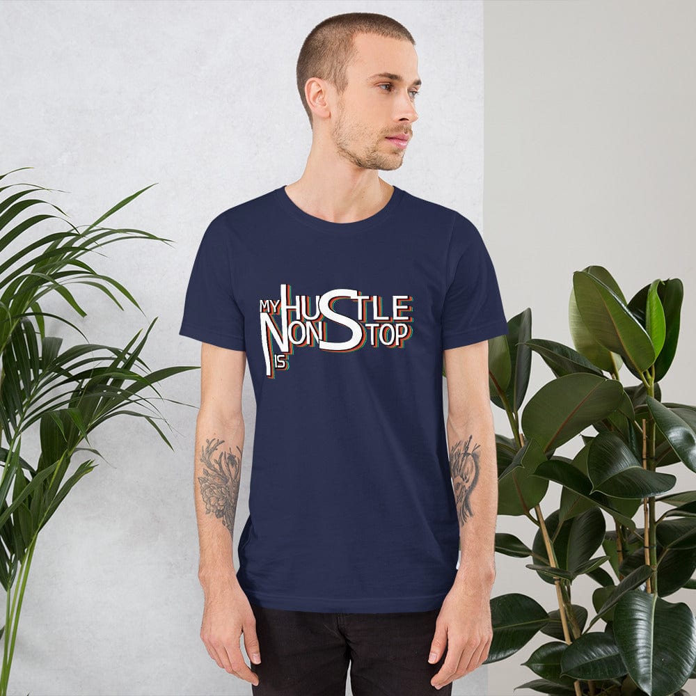 Absolutestacker2 Navy / XS My hustle is nonstop Custom T-shirts