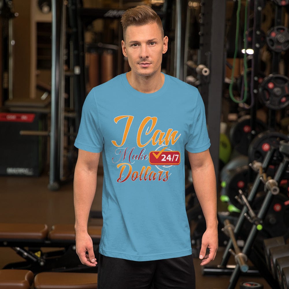 Absolutestacker2 Ocean Blue / S I can make dollars 24/7 Custom T-shirt