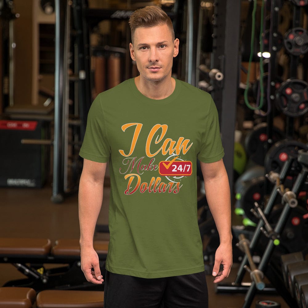 Absolutestacker2 Olive / S I can make dollars 24/7 Custom T-shirt