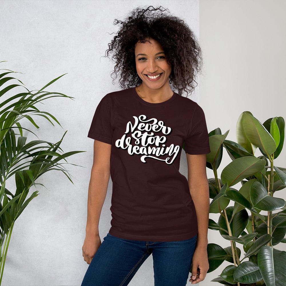 Absolutestacker2 Oxblood Black / S Never stop dreaming Custom T-shirt