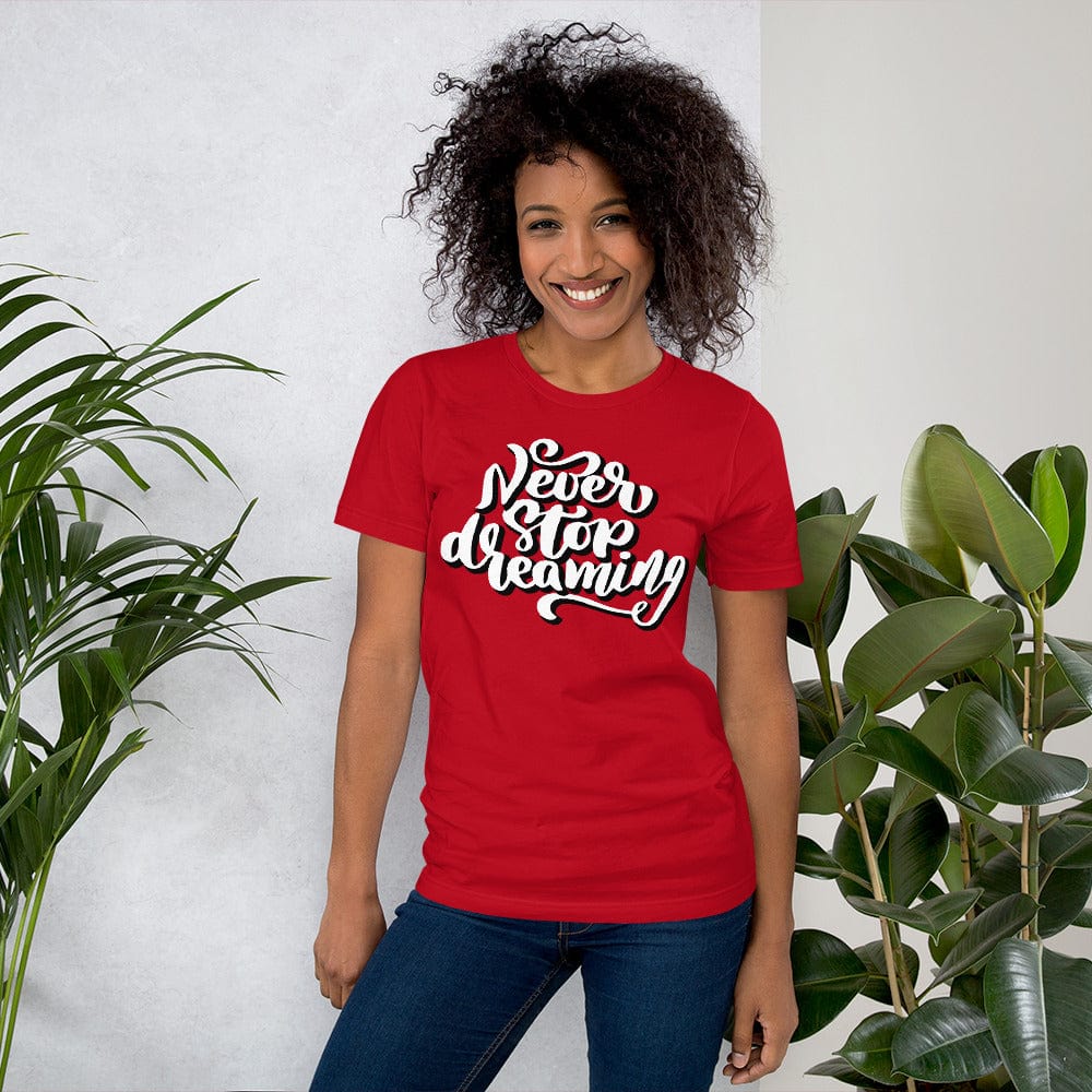 Absolutestacker2 Red / S Never stop dreaming Custom T-shirt