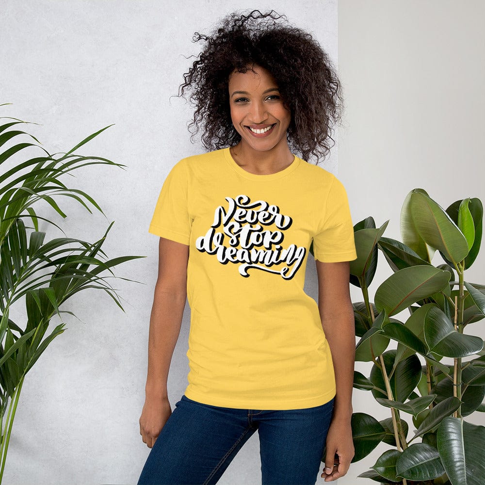 Absolutestacker2 Yellow / S Never stop dreaming Custom T-shirt